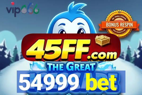 54999 bet